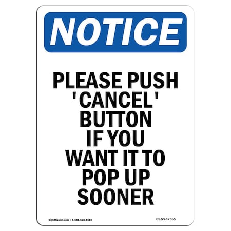 Signmission Safety Sign, OSHA Notice, 18" Height, Please Push 'Cancel' Button If Sign, Portrait OS-NS-D-1218-V-17555